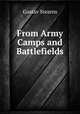 From Army Camps and Battlefields, Gustav Stearns 
