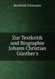 Zur Textkritik und Biographie Johann Christian Gunther