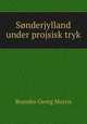 Sonderjylland under projsisk tryk, Brandes Georg Morris 