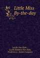 Little Miss By-the-day, Lucille Van Slyke , Lucille Baldwin Van Slyke, Frederick A . Stokes Company 