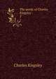The works of Charles Kingsley. 2, Charles Kingsley 