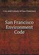 San Francisco Environment Code, City and County of San Francisco 
