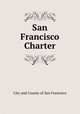 San Francisco Charter, City and County of San Francisco 