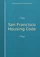 San Francisco Housing Code, City and County of San Francisco 