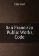 San Francisco Public Works Code, City and 