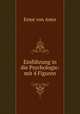 Einfuhrung in die Psychologie: mit 4 Figuren, Ernst von Aster 