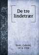 De tre lindetrr, Scott, Gabriel, 1874-1958 