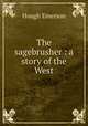 The sagebrusher : a story of the West, Hough Emerson 