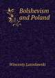 Bolshevism and Poland, Wincenty Lutoslawski 