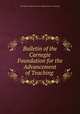 Bulletin of the Carnegie Foundation for the Advancement of Teaching ., Carnegie Foundation for the Advancement of Teaching 