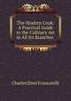 The Modern Cook: A Practical Guide to the Culinary Art in All Its Branches ., Charles Elme Francatelli 