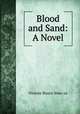 Blood and Sand: A Novel, Vicente Blasco Ibanez 