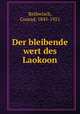 Der bleibende wert des Laokoon, Rethwisch, Conrad, 1845-1921 