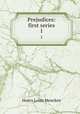 Prejudices: first series. 1, Mencken, H. L. (Henry Louis), 1880-1956 