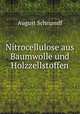 Nitrocellulose aus Baumwolle und Holzzellstoffen, August Schripmff 
