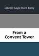 From a Convent Tower, Joseph Gayle Hurd Barry 