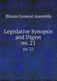 Legislative Synopsis and Digest. no. 21, Illinois General Assembly 