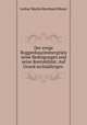 Der ewige Roggenbau(immergrun) seine Bedingungen und seine Rentabilitat: Auf Grund sechsjahrigen ., Lothar Martin Bernhard Meyer 
