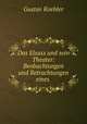Das Elsass und sein Theater: Beobachtungen und Betrachtungen eines ., Gustav Koehler 