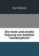 Die erste und zweite Fassung von Goethes"wanderjahren", Kurt Bimler 