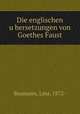 Die englischen u?bersetzungen von Goethes Faust, Baumann, Lina, 1872- 