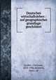 Deutsches wirtschaftsleben : auf geographischer grundlage geschildert, Gruber, Christian, 1858-1906,Reinlein, Hans, ed 