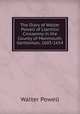 The Diary of Walter Powell of Llantilio Crossenny in the County of Monmouth, Gentleman, 1603-1654, Walter Powell 