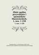 Zbior ogolny przywilejow i spominkow Mazowieckich;. 1, nos. 1-258, Kochanowski, J. K. (Jan Korwin), 1869-1949, ed,Towarzystwo naukowe warszawskie. [from old catalog] 