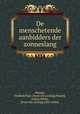 De menschetende aanbidders der zonneslang, Penard, Frederik Paul. [from old catalog],Penard, Arthur Philip, [from old catalog] joint author 