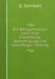 Die Realgymnasien nach ihrer Entstehung, Berechtigung und zukunftigen Geltung, Q. Steinbart 