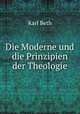 Die Moderne und die Prinzipien der Theologie, Karl Beth 