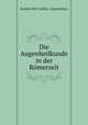 Die Augenheilkunde in der Romerzeit, Rodolfo Del Castillo y Quartiellers 
