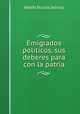 Emigrados politicos, sus deberes para con la patria, Adolfo Duclo?s Salinas 