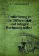 Einfurhrung in die Differential- und integral Rechnung nebst ., F. L. Kohlrausch 