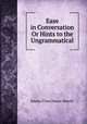 Ease in Conversation Or Hints to the Ungrammatical, Emma Churchman Hewitt 