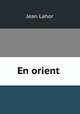 En orient ., Jean Lahor 