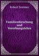 Familienforschung und Vererbungslehre, Robert Sommer 