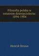 Filozofia polska w ostatnim dziesiecioleciu: 1894-1904., Henryk Struwe 