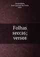Folhas seccas; versos, Jose Cypriano da Costa Goodolphim 