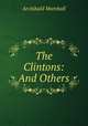 The Clintons: And Others, Marshall, Archibald, 1866-1934 