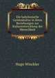 Die babylonische Geisteskultur in ihren Beziehungen zur Kulturentwicklung der Menschheit, Hugo Winckler 