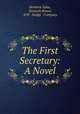 The First Secretary: A Novel, Demetra Vaka , Kenneth Brown, B.W . Dodge & Company 