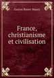 France, christianisme et civilisation, Gaston Bonet-Maury 