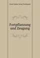 Fortpflanzung und Zeugung, Ernst Gustav Georg Teichmann 