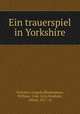 Ein trauerspiel in Yorkshire, Yorkshire tragedy,Shakespeare, William, 1564-1616,Neubner, Alfred, 1877- tr 