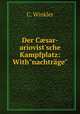Der Csar-ariovist`sche Kampfplatz: With"nachtrge"., C. Winkler 