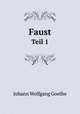 Faust. Teil 1, Johann Wolfgang Goethe 