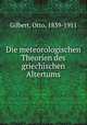 Die meteorologischen Theorien des griechischen Altertums, Gilbert, Otto, 1839-1911 