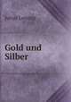 Gold und Silber, Julius Lessing 