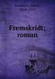 Fremskridt; roman, Knudsen, Jakob, 1858-1917 